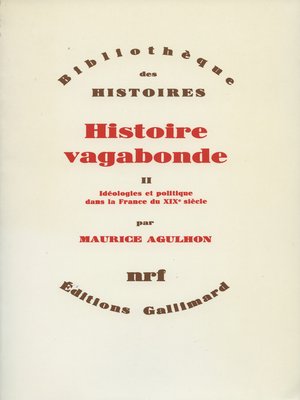 cover image of Histoire vagabonde (Tome 2)--Idéologies et politique dans la France du XIXe siècle